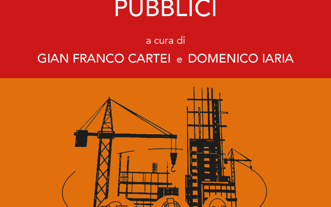 Pubblicato il “Commentario al nuovo Codice dei contratti pubblici” con Editoriale Scientifica, a cura di Gian Franco Cartei e Domenico Iaria